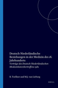 Deutsch-Niederlandische Beziehungen in der Medizin des 18. Jahrhunderts