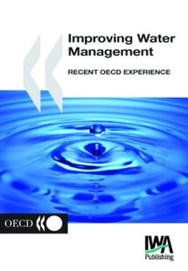 Improving Water Management Recent OECD Experience