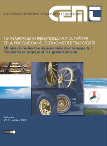 Symposium international sur la theorie et la pratique dans l'economie des transports 50 ans de recherche en economie des transports L'experience acquise et les grands enjeux.16e Symposium international sur la theorie et la pratique dans l'economie des tra