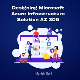 Designing Microsoft Azure Infrastructure Solution AZ 305