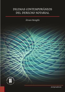 Dilemas contemporáneos del derecho notarial