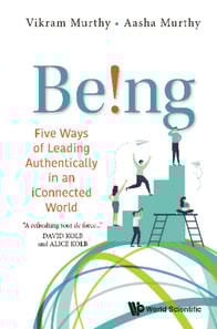 Being!: Five Ways Of Leading Authentically In An Iconnected World