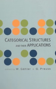 Categorical Structures And Their Applications - Proceedings Of The North-west European Category Seminar