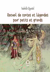 Recueil de contes et legendes pour petits et grands