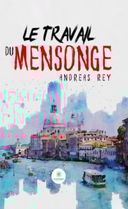Le travail du mensonge