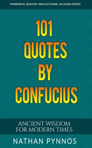101 Quotes By Confucius: Ancient Wisdom For Modern Times