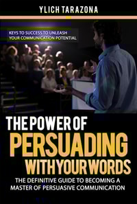 Power of Persuading with Your Words