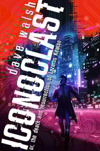 Iconoclast: or, the Death and Resurrection of Lazarus Keaton