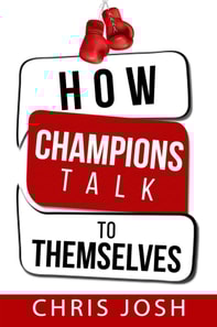 How Champions Talk to Themselves