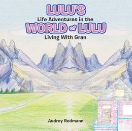 Lulu's Life Adventures in the World of Lulu