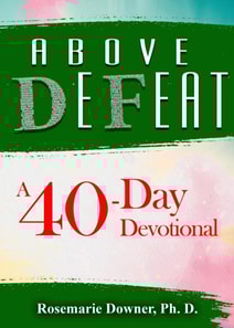 Above Defeat. A 40-Day Devotional