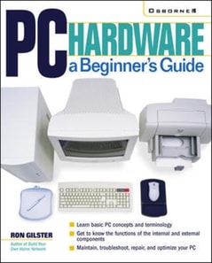 PC Hardware: A Beginner's Guide