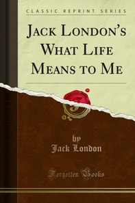 Jack London's What Life Means to Me