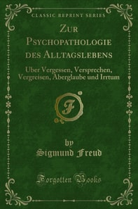 Zur Psychopathologie des Alltagslebens