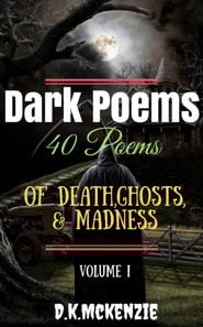 Dark Poems - 40 Poems of Death, Ghosts and Madness