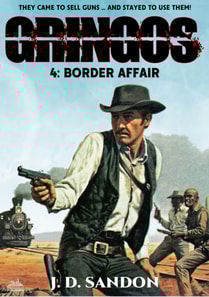 Gringos #4: Border Affair (An Adventure Novel of the Mexican Revolution)