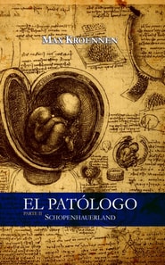 El Patologo. Parte II: Schopenhauerland