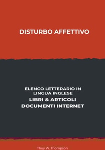 Disturbo Affettivo: Elenco Letterario in Lingua Inglese: Libri & Articoli, Documenti Internet