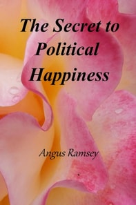 Secret to Political Happiness