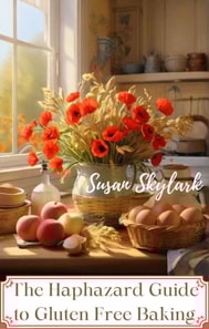 Haphazard Guide to Gluten Free Baking