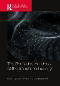 Routledge Handbook of the Translation Industry