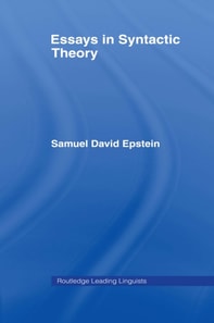 Essays in Syntactic Theory