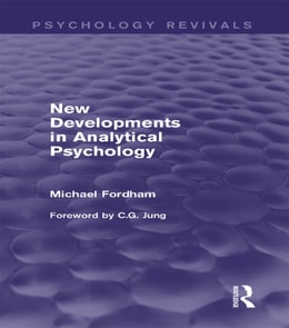 New Developments in Analytical Psychology (Psychology Revivals)