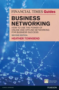 Financial Times Guide to Business Networking, The