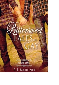 Bittersweet Tales of Gay  Book One
