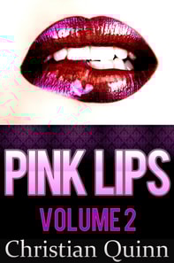 Pink Lips Volume Two: 5 Short and Sexy Erotic Stories