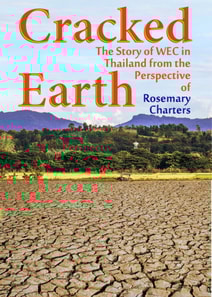 Cracked Earth: The Story of WEC in Thailand from the Perspective of Rosemary Charters