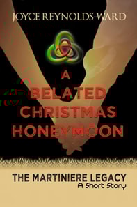 Belated Christmas Honeymoon: A Martiniere Legacy Short Story