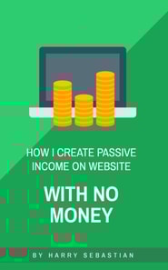 How I Create Passive Income on Website with No Money