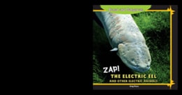 Zap! The Electric Eel and Other Electric Animals