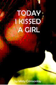 Today ~ I Kissed A Girl