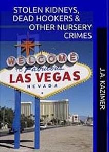 Stolen Kidneys, Dead Hookers & Other Nursery Crimes