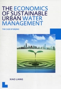 Economics of Sustainable Urban Water Management: the Case of Beijing