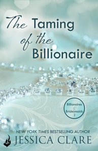 Taming Of The Billionaire: Billionaires And Bridesmaids 2