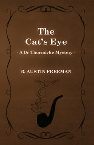 Cat's Eye (A Dr Thorndyke Mystery)