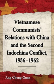 Vietnamese Communists' Relations with China and the Second Indochina Conflict, 1956-1962
