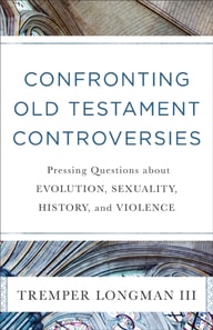 Confronting Old Testament Controversies