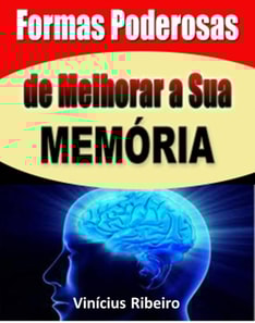 Formas poderosas de melhorar a sua memória