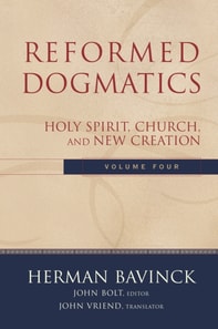 Reformed Dogmatics, Volume 4 : Volume 4