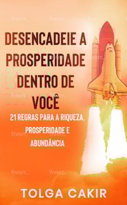 Desencadeie a Prosperdade Dentro de  Você