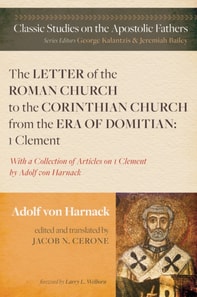 Letter of the Roman Church to the Corinthian Church from the Era of Domitian: 1 Clement