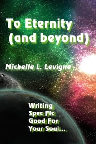 To Eternity (And Beyond): Writing Spec Fic Good For Your Soul