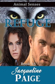 Refuge : Animal Senses Series Book 16