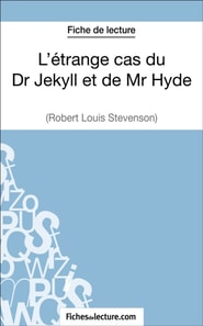 L'étrange cas du Dr Jekyll et de Mr Hyde de Robert Louis Stevenson (Fiche de lecture)