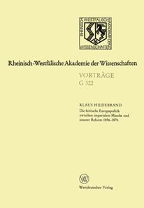 Die britische Europapolitik zwischen imperialem Mandat und innerer Reform 1856–1876