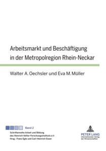 Arbeitsmarkt und Beschaeftigung in der Metropolregion Rhein-Neckar